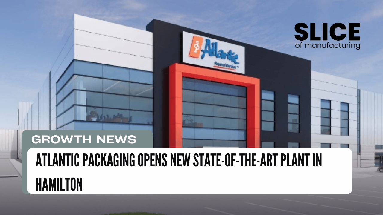 Atlantic Packaging Opens New State-of-the-Art Plant in Hamilton
