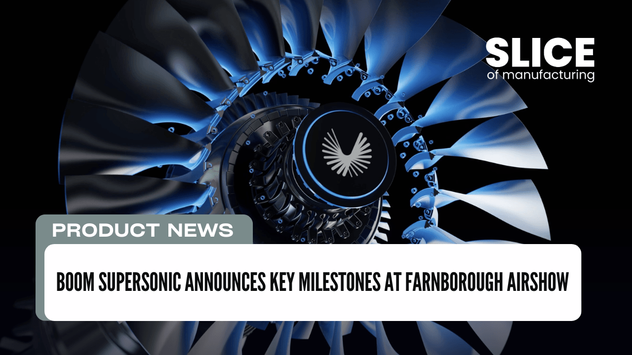 Boom Supersonic Announces Key Milestones at Farnborough Airshow