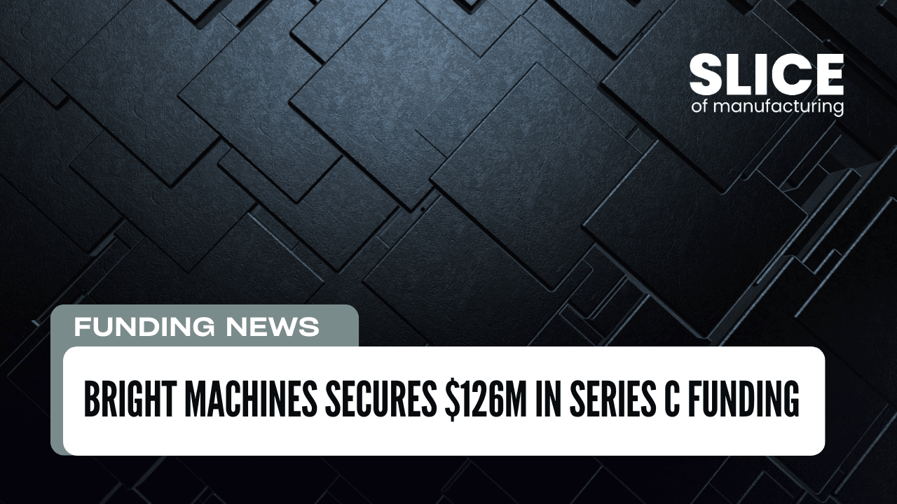 Bright Machines Secures $126M in Series C Funding