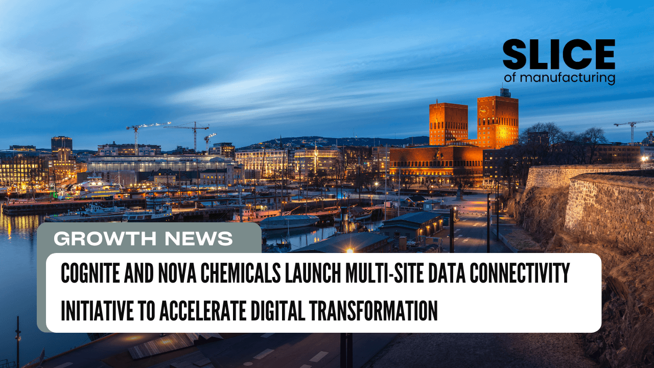 Cognite and NOVA Chemicals Launch Multi-Site Data Connectivity Initiative to Accelerate Digital Transformation
