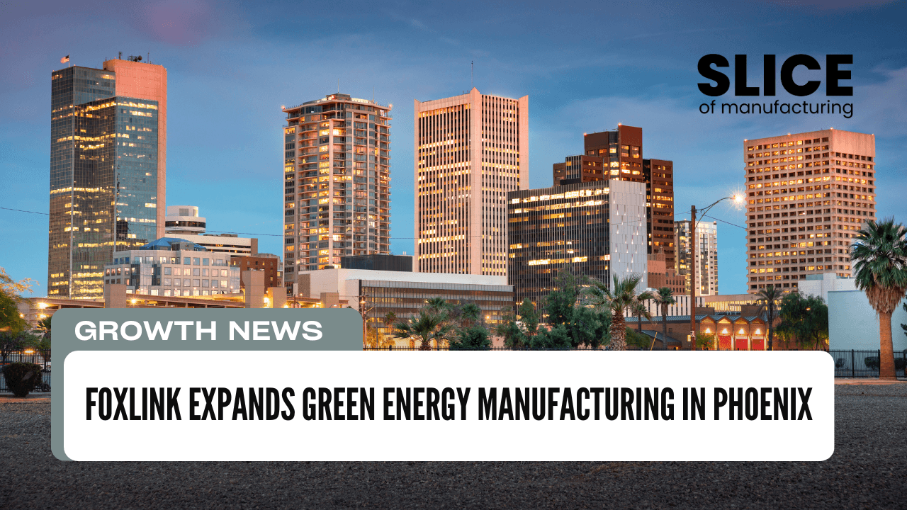 Foxlink Expands Green Energy Manufacturing in Phoenix