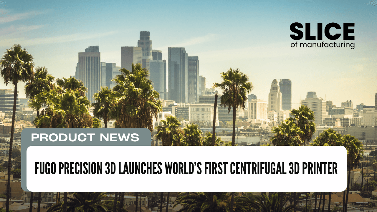 Fugo Precision 3D Launches World’s First Centrifugal 3D Printer