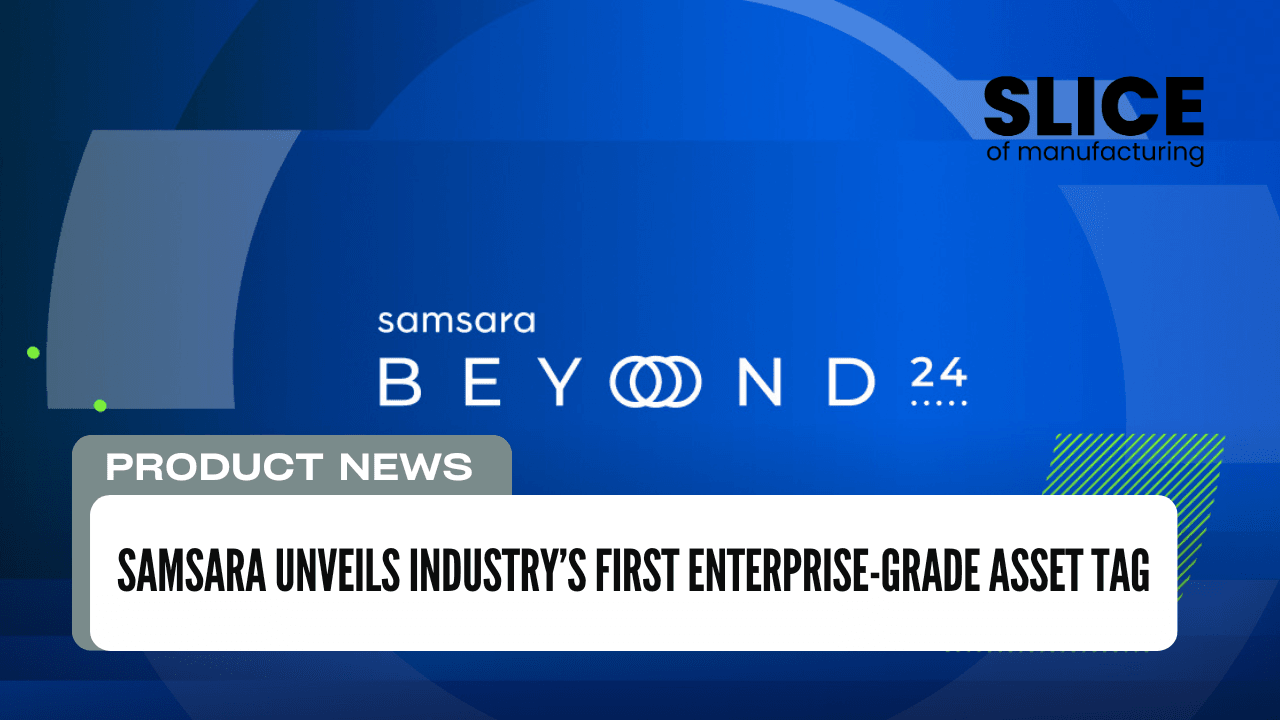 Samsara Unveils Industry’s First Enterprise-Grade Asset Tag