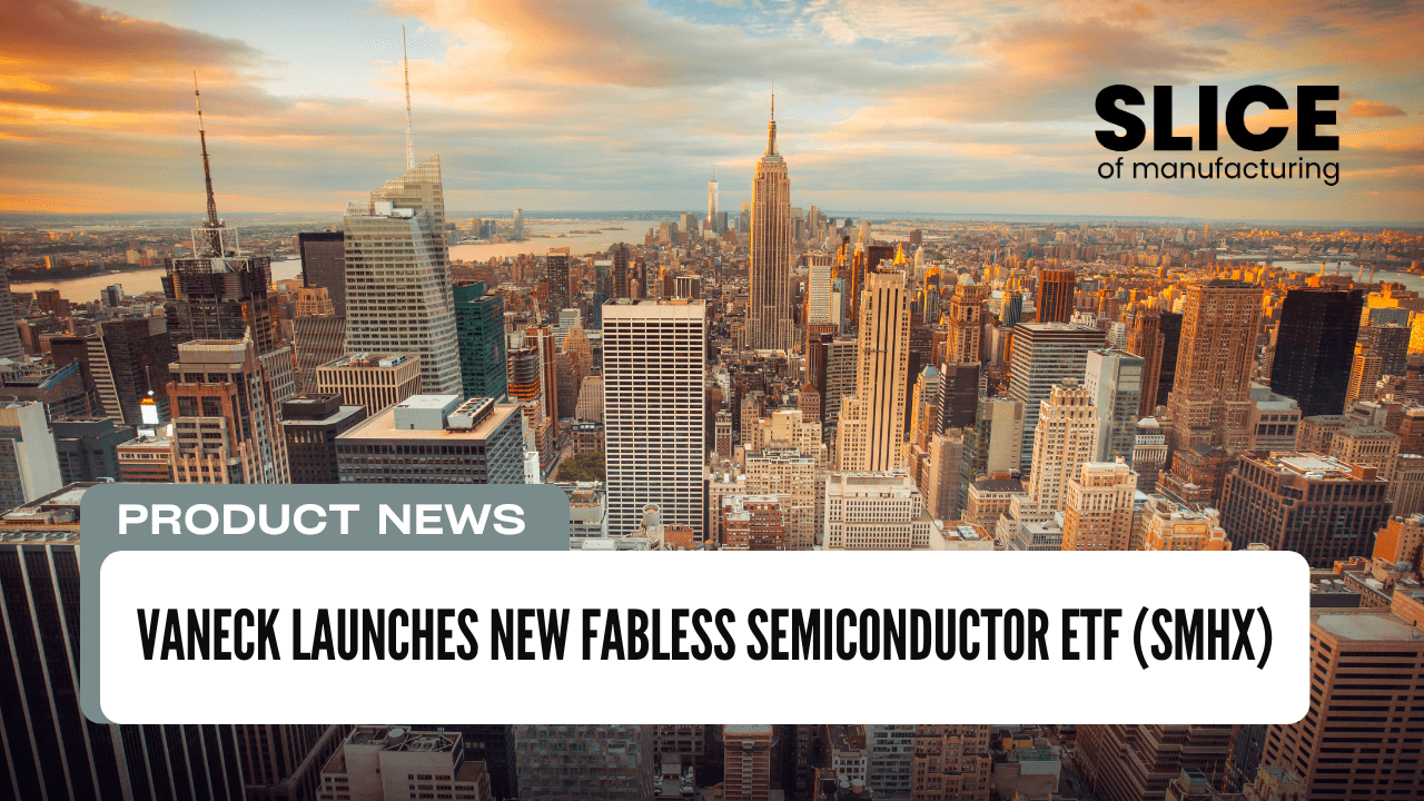 VanEck Launches New Fabless Semiconductor ETF (SMHX)